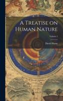 A Treatise on Human Nature; Volume 2
