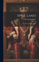 Spell Land; the Story of a Sussex Farm