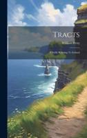 Tracts; Chiefly Relating To Ireland