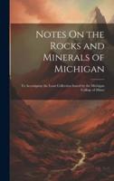 Notes On the Rocks and Minerals of Michigan