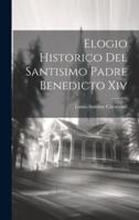 Elogio Historico Del Santisimo Padre Benedicto Xiv