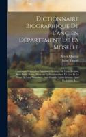 Dictionnaire Biographique De L'ancien Département De La Moselle