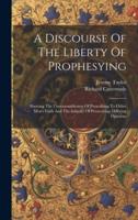 A Discourse Of The Liberty Of Prophesying