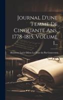 Journal D'une Femme De Cinquante Ans, 1778-1815, Volume 1...