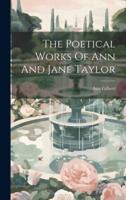 The Poetical Works Of Ann And Jane Taylor