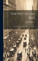 The Net in the Bay; or the Journal of a Visit to Moose and Albany