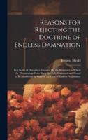 Reasons for Rejecting the Doctrine of Endless Damnation