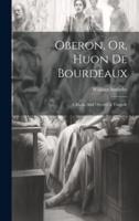 Oberon, Or, Huon De Bourdeaux