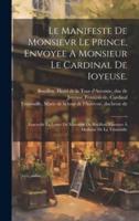 Le Manifeste De Monsievr Le Prince, Envoyee A Monsieur Le Cardinal De Ioyeuse.