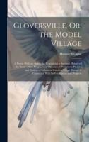 Gloversville, Or, the Model Village