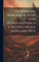 Tschermaks Mineralogische Und Petrographische Mitteilungen. Jahrgang 1872.