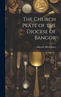 The Church Plate of the Diocese of Bangor