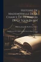 Histoire De Mademoiselle De La Charce De La Maison De La Tour Dupin