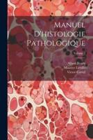 Manuel D'histologie Pathologique; Volume 2