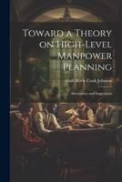 Toward a Theory on High-Level Manpower Planning