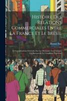 Histoire Des Relations Commerciales Entre La France Et Le Brésil