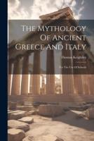 The Mythology Of Ancient Greece And Italy