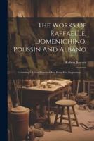 The Works Of Raffaelle, Domenichino, Poussin And Albano