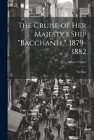 The Cruise of Her Majesty's Ship "Bacchante", 1879-1882
