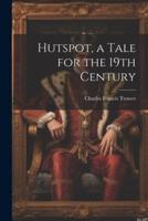 Hutspot, a Tale for the 19th Century