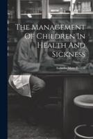 The Management Of Children In Health And Sickness