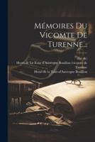Mémoires Du Vicomte De Turenne...