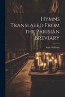 Hymns Translated From the Parisian Breviary