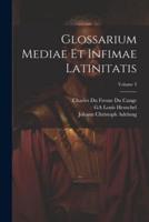 Glossarium Mediae Et Infimae Latinitatis; Volume 3