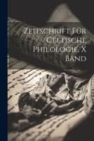 Zeitschrift Für Celtische Philologie, X Band