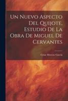 Un Nuevo Aspecto Del Quijote, Estudio De La Obra De Miguel De Cervantes