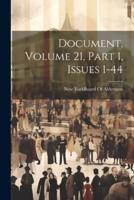 Document, Volume 21, Part 1, Issues 1-44