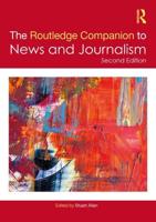 The Routledge Companion to News and Journalism