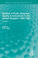 Studies in Profit, Business Saving and Investment in the United Kingdom 1920-1962. Volume 1