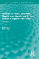 Studies in Profit, Business Saving and Investment in the United Kingdom 1920-1962. Volume 2