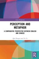 Perception and Metaphor: A Comparative Perspective Between English and Chinese