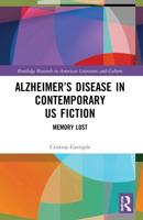 Alzheimer's Disease in Contemporary U.S. Fiction