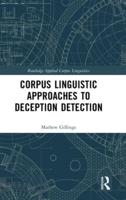 Corpus Linguistic Approaches to Deception Detection