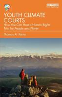 Youth Climate Courts: How You Can Host a Human Rights Trial for People and Planet
