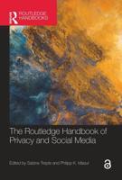 The Routledge Handbook of Privacy and Social Media