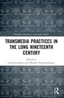 Transmedia Practices in the Long Nineteenth Century