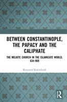 Between Constantinople, the Papacy and the Caliphate
