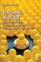 Teaching at Scale: Improving Access, Outcomes, and Impact Through Digital Instruction