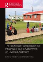 The Routledge Handbook of the Influence of Built Environments on Diverse Childhoods