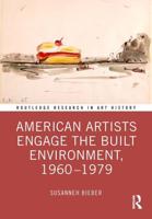 American Artists Engage the Built Environment, 1960-1979