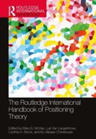 The Routledge International Handbook of Positioning Theory