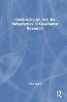 Constructivism and the Metaphysics of Qualitative Research