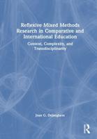Reflexive Mixed Methods Research in Comparative and International Education