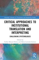 Critical Approaches to Institutional Translation and Interpreting