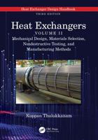 Heat Exchangers. Mechanical Design, Materials Selection, Nondestructive Testing, and Manufacturing Methods