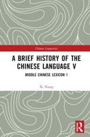 A Brief History of the Chinese Language. V Middle Chinese Lexicon 1